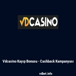 Vdcasino Kayıp Bonusu - Cashback Kampanyası