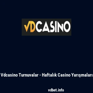 Vdcasino Turnuvalar - Haftalık Casino Yarışmaları